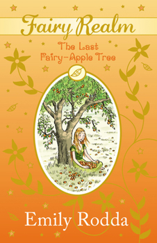 The Last Fairy-Apple Tree - Book #4 of the Fairy Realm