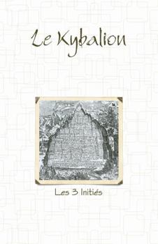 Paperback Le Kybalion (French Edition) [French] Book