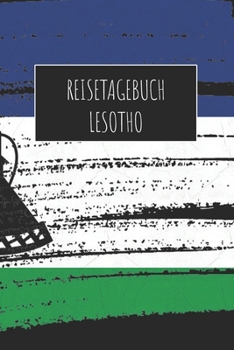Reisetagebuch Lesotho: 6x9 Reise Journal I Notizbuch mit Checklisten zum Ausfüllen I Perfektes Geschenk für den Trip nach Lesotho für jeden Reisenden (German Edition)