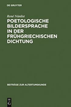Hardcover Poetologische Bildersprache in Der Frühgriechischen Dichtung [German] Book