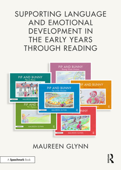 Paperback Supporting Language and Emotional Development in the Early Years Through Reading: Handbook and Six 'Pip and Bunny' Picture Books Book