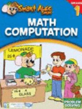Paperback Math Computation Grade 1 (The Smart Alec Series) Book
