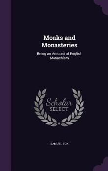 Hardcover Monks and Monasteries: Being an Account of English Monachism Book