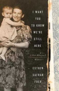 Hardcover I Want You to Know We're Still Here: A Post-Holocaust Memoir Book