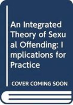 Paperback An Integrated Theory of Sexual Offending: Implications for Practice Book