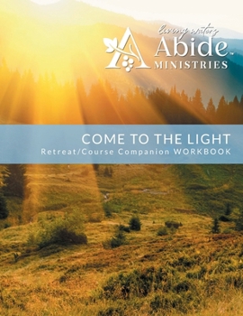 Paperback Come to the Light: Retreat & Companion Workbook Book