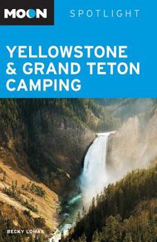 Paperback Moon Spotlight Yellowstone & Grand Teton Camping Book