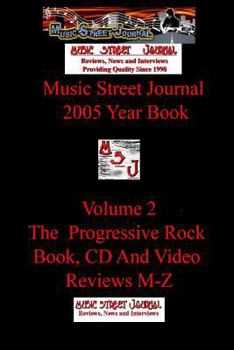 Paperback Music Street Journal: 2005 Year Book: Volume 2 - The Progressive Rock Book, CD and Video Reviews M-Z Book