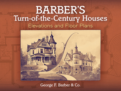 Paperback Barber's Turn-Of-The-Century Houses: Elevations and Floor Plans Book