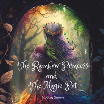 Paperback The Rainbow Princess and the Magic Pot Book
