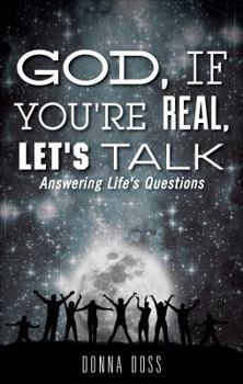 Paperback God, If You're Real, Let's Talk: Answering Life's Questions Book