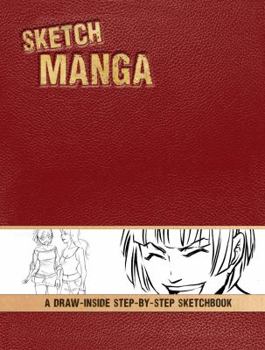 Hardcover Sketch Manga: A Draw-Inside Step-By-Step Sketchbook Book