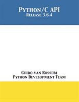 Paperback The Python/C API: Release 3.6.4 Book