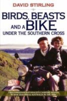 Paperback Birds, Beasts and a Bike Under the Southern Cross: Two Canadian Naturalists Camping Rough in New Zealand and Australia in the 1950s Book