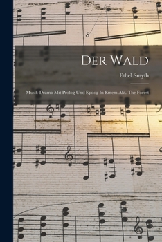 Paperback Der Wald: Musik-drama Mit Prolog Und Epilog In Einem Akt. The Forest Book