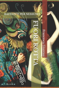 Paperback Fuori Rotta: Racconti Per Nessuno [Italian] Book