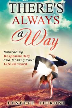 Paperback There's Always a Way: Embracing Responsibility and Moving Your Life Forward Book