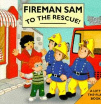 Hardcover Fireman Sam to the Rescue!: A Fireman Sam Flap Book
