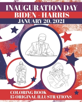 Paperback Inauguration Day: Coloring Book of the 46th Presidential Inauguration - Joe Biden and Kamala Harris Book