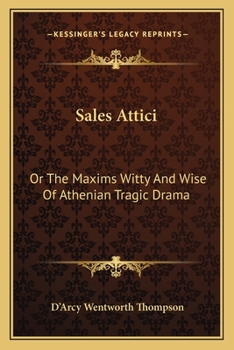 Paperback Sales Attici: Or The Maxims Witty And Wise Of Athenian Tragic Drama Book