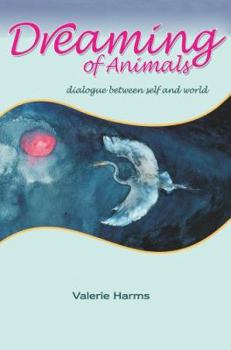 Paperback Dreaming of Animals: dialogue between self and world Book