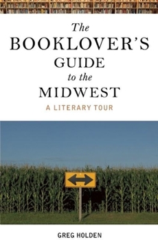 Paperback The Booklover's Guide to the Midwest: A Literary Tour Book