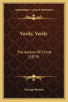 Paperback Verily, Verily: The Amens Of Christ (1879) Book