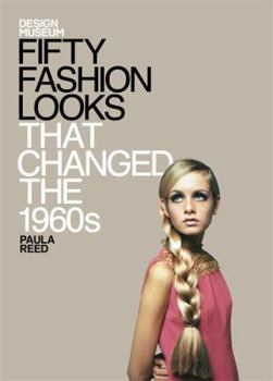 Fifty Fashion Looks That Changed the World (1960s): Design Museum Fifty - Book  of the Design Museum: Fifty Fashion Looks