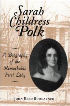 Paperback Sarah Childress Polk: A Biography of the Remarkable First Lady Book