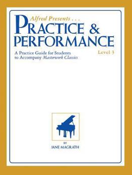 Masterwork Practice & Performance, Level 3 (Alfred Masterwork Edition) - Book #2 of the Masterwork Practice & Performance