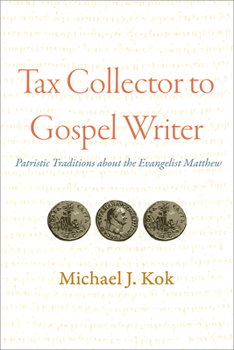 Paperback Tax Collector to Gospel Writer: Patristic Traditions about the Evangelist Matthew Book
