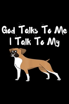 Paperback God talks to me I talk to my: Boxer Journal/Notebook Blank Lined Ruled 6x9 100 Pages Book