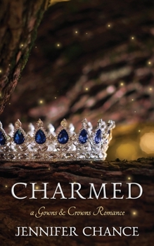 Charmed : Gowns and Crowns, Book 6 - Book #6 of the Gowns & Crowns