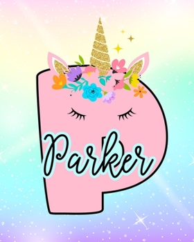 Parker: Girls Unicorn Journal to Write In Personalized Journal