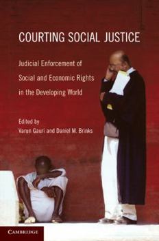 Paperback Courting Social Justice: Judicial Enforcement of Social and Economic Rights in the Developing World Book