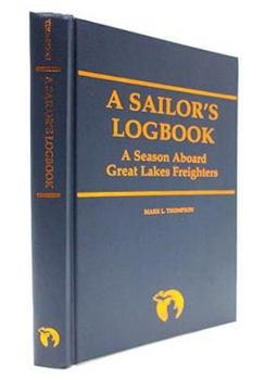 A Sailor's Logbook: A Season Aboard Great Lakes Freighters (Great Lakes Books) - Book  of the Great Lakes Books Series