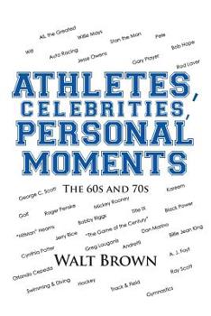 Paperback Athletes, Celebrities Personal Moments: The 60S and 70S Book