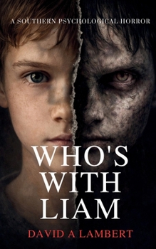 Who's With Liam: A Southern Psychological Horror