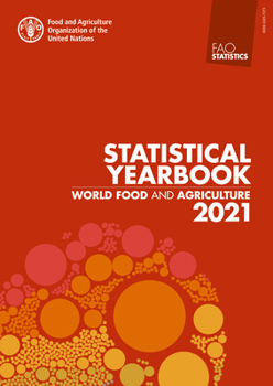 World Food and Agriculture – Statistical Yearbook 2021