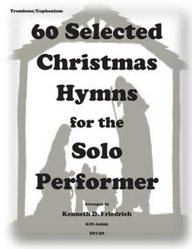 Paperback 60 Selected Christmas Hymns for the Solo Perofrmer-trombone/euphonium version Book