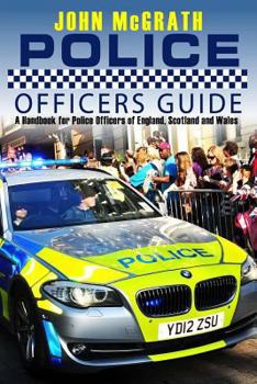 Paperback Police Officers Guide: A Handbook for Police Officer's of England, Scotland and Wales Book