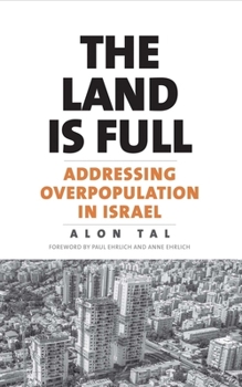 Hardcover The Land Is Full: Addressing Overpopulation in Israel Book