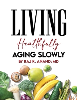 Paperback Living Healthfully, Aging Slowly Book