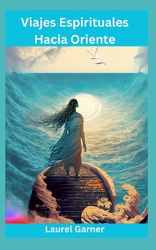 Viajes Espirituales Hacia Oriente