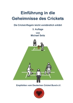 Paperback Einführung in die Geheimnisse des Crickets: Die Cricket-Regeln leicht verständlich erklärt [German] Book