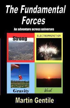 Paperback The Fundamental Forces: An adventure across universes Book