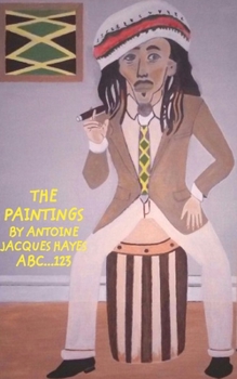 Paperback The Paintings by Antoine Jacques Hayes ABC 123 Book