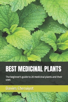 Paperback Best Medicinal Plants: The beginner's guide to 20 medicinal plants and their uses Book