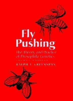 Hardcover-spiral Fly Pushing: The Theory and Practice of Drosophila Genetics Book