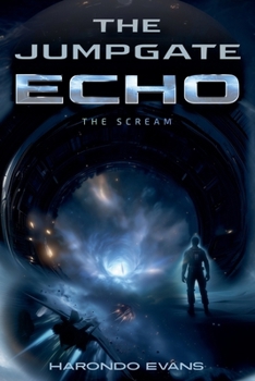 Paperback The Jumpgate Echo: He Ran from a Death Sentence. And Into Its Arms. Book
